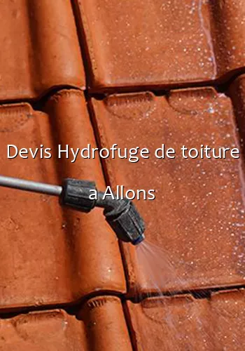 Devis Hydrofuge de toiture a Allons