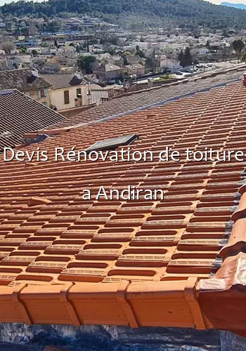 Devis Rénovation de toiture a Andiran