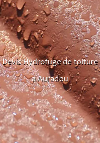 Devis Hydrofuge de toiture a Auradou