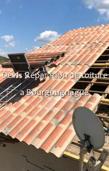 Devis Réparation de toiture a Bourgougnague