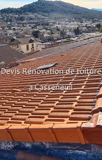 Devis Rénovation de toiture a Casseneuil