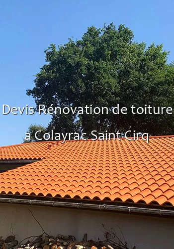 Devis Rénovation de toiture a Colayrac Saint Cirq