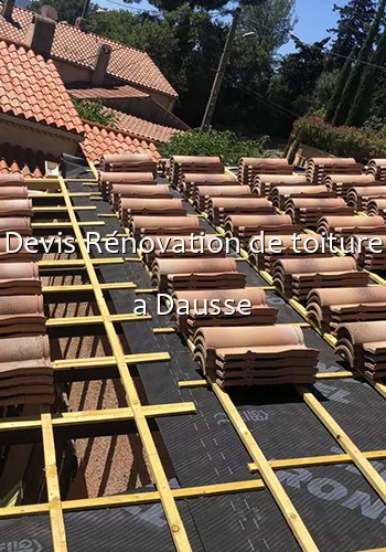 Devis Rénovation de toiture a Dausse