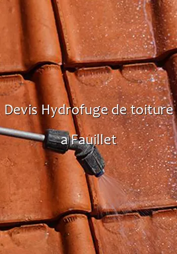 Devis Hydrofuge de toiture a Fauillet