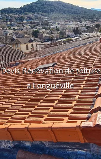 Devis Rénovation de toiture a Longueville