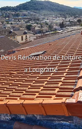 Devis Rénovation de toiture a Lougratte