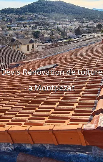 Devis Rénovation de toiture a Montpezat