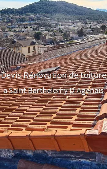 Devis Rénovation de toiture a Saint Barthelemy D Agenais